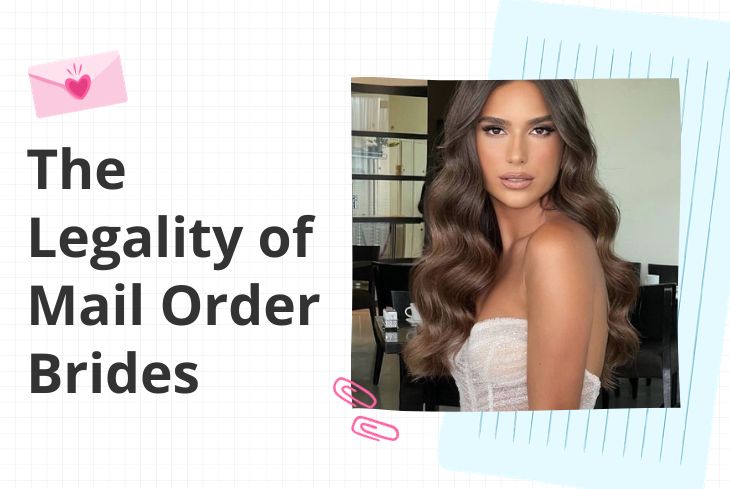 The Legality of Mail Order Brides in 2024