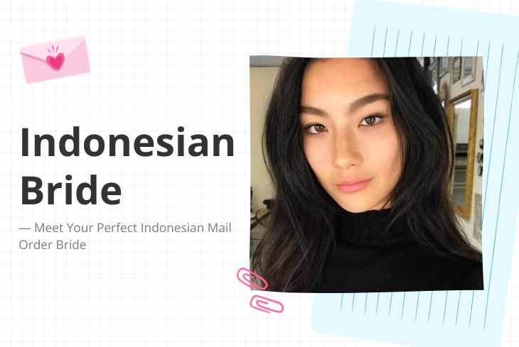 Indonesian Bride—Meet Your Perfect Indonesian Mail Order Bride